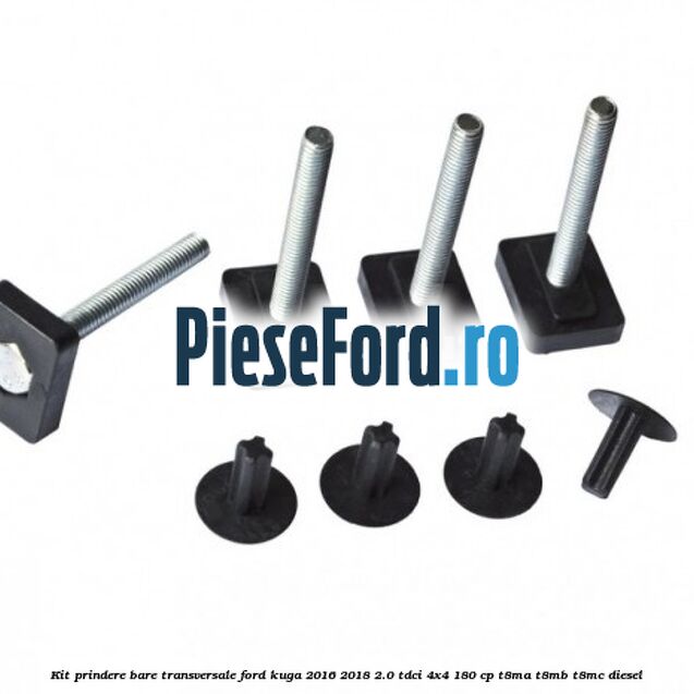 Kit prindere bare transversale Ford Kuga 2016-2018 2.0 TDCi 4x4 180 cp T8MA, T8MB, T8MC diesel