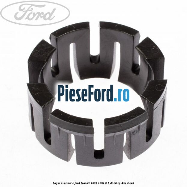 Lagar timonerie Ford Transit 1991-1994 2.5 DI 80 cp Lagar timonerie Ford Transit 1991-1994 2.5 DI 80 cp 4DA diesel