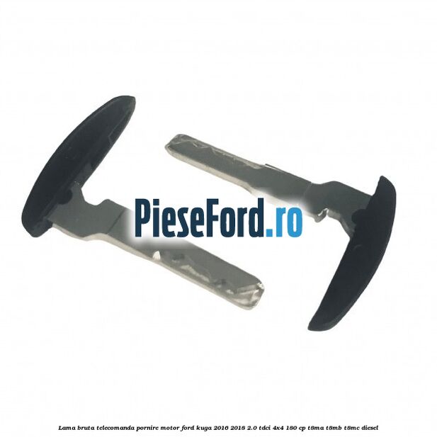 Lama bruta telecomanda pornire motor Ford Kuga 2016-2018 2.0 TDCi 4x4 180 cp T8MA, T8MB, T8MC diesel