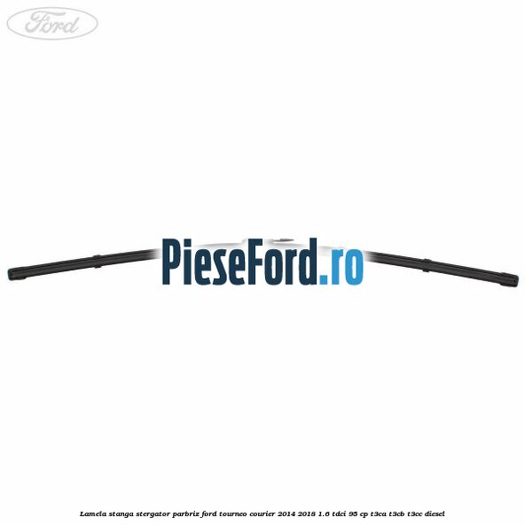 Lamela stanga stergator parbriz Ford Tourneo Courier 2014-2018 1.6 TDCi 95 cp T3CA, T3CB, T3CC diesel