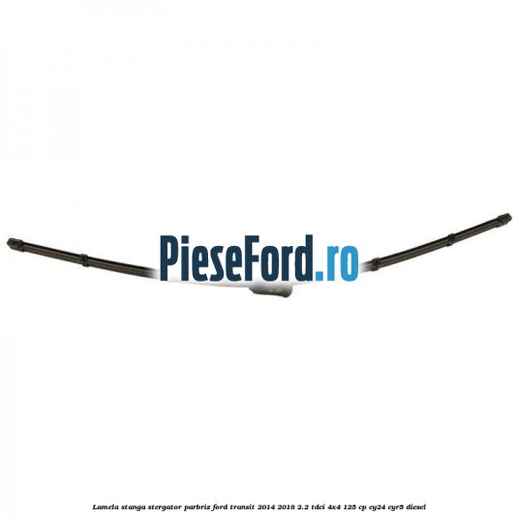 Lamela stanga stergator parbriz Ford Transit 2014-2018 2.2 TDCi 4x4 125 cp CY24, CYR5 diesel