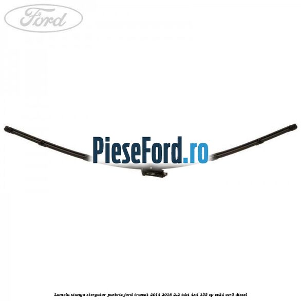 Lamela stanga stergator parbriz Ford Transit 2014-2018 2.2 TDCi 4x4 155 cp Lamela stanga stergator parbriz Ford Transit 2014-2018 2.2 TDCi 4x4 155 cp CV24, CVR5 diesel
