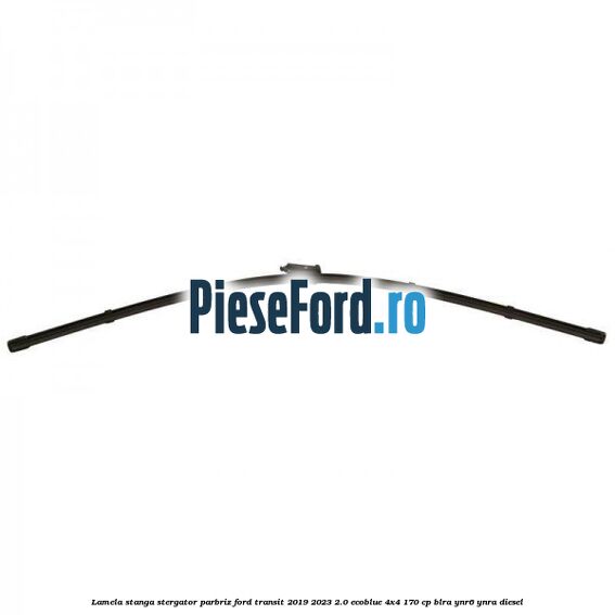 Lamela stanga stergator parbriz Ford Transit 2019-2023 2.0 EcoBlue 4x4 170 cp Lamela stanga stergator parbriz Ford Transit 2019-2023 2.0 EcoBlue 4x4 170 cp BLRA, YNR6, YNRA diesel