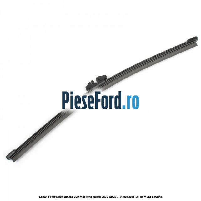 Lamela stergator luneta 279 MM Ford Fiesta 2017-2023 1.0 EcoBoost 95 cp M0JA benzina