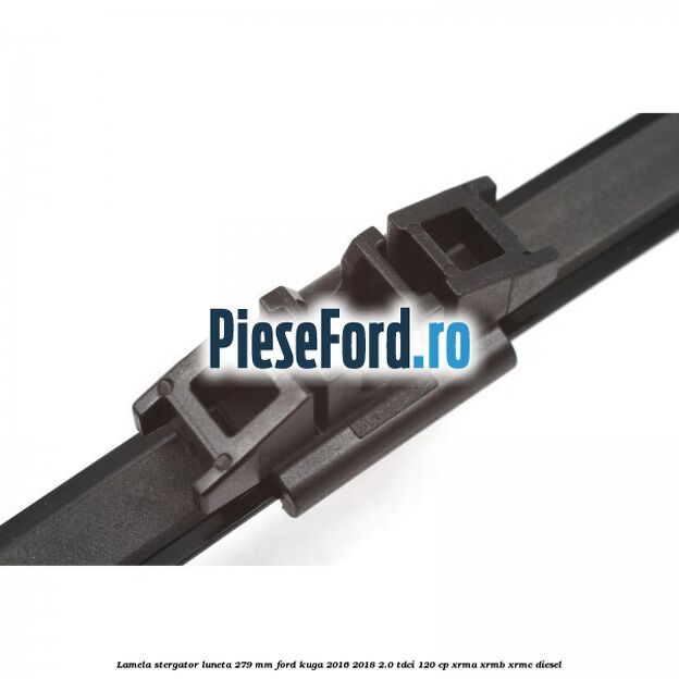 Lamela stergator luneta 279 MM Ford Kuga 2016-2018 2.0 TDCi 120 cp Lamela stergator luneta 279 MM Ford Kuga 2016-2018 2.0 TDCi 120 cp XRMA, XRMB, XRMC diesel