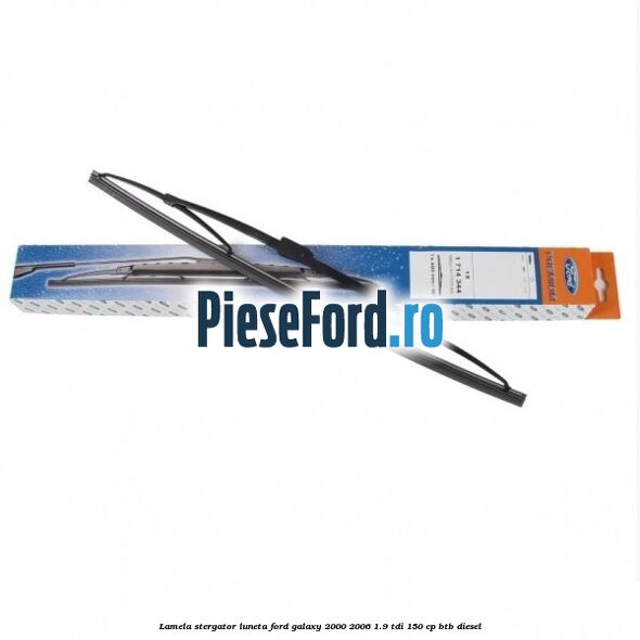 Lamela stergator luneta Ford Galaxy 2000-2006 1.9 TDI 150 cp BTB diesel