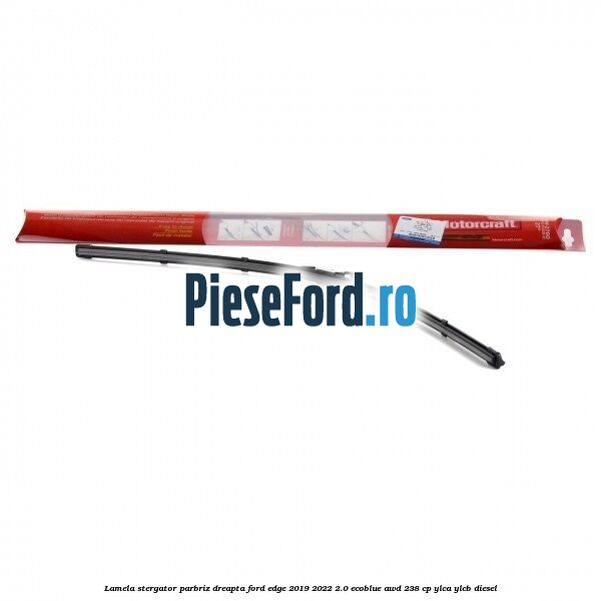 Lamela stergator parbriz dreapta Ford Edge 2019-2022 2.0 EcoBlue AWD 238 cp YLCA, YLCB diesel