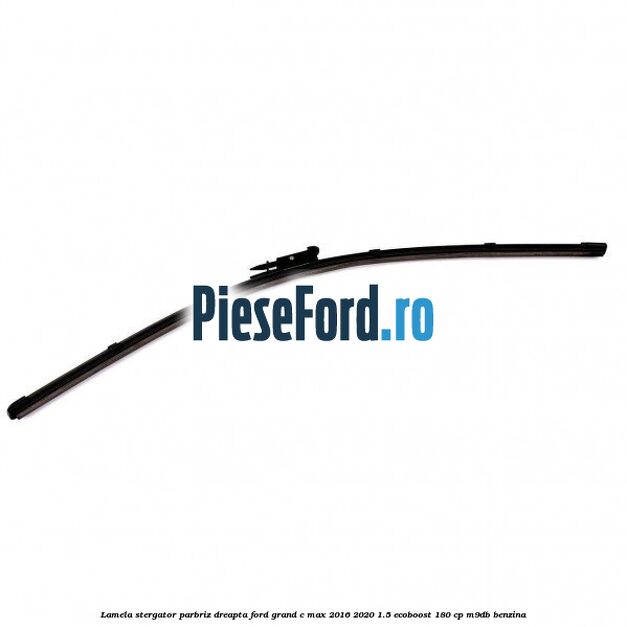 Lamela stergator parbriz dreapta Ford Grand C-Max 2016-2020 1.5 EcoBoost 180 cp Lamela stergator parbriz dreapta Ford Grand C-Max 2016-2020 1.5 EcoBoost 180 cp M9DB benzina