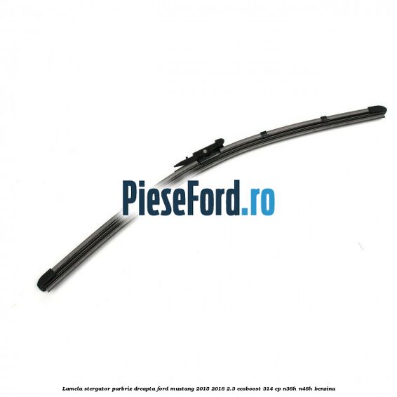 Lamela stergator parbriz dreapta Ford Mustang 2015-2018 2.3 EcoBoost 314 cp N38H, N48H benzina