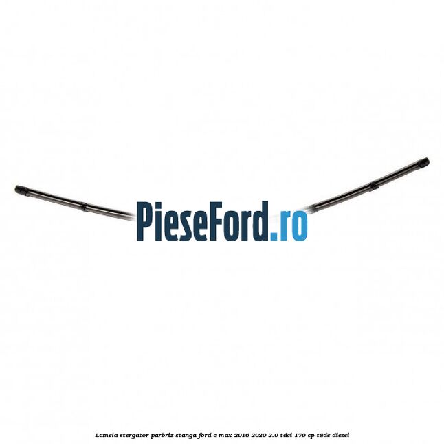 Lamela stergator parbriz stanga Ford C-Max 2016-2020 2.0 TDCi 170 cp T8DE diesel