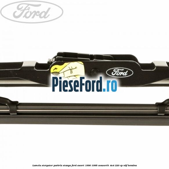 Lamela stergator parbriz stanga Ford Escort 1990-1995 Cosworth 4x4 220 cp N5F benzina