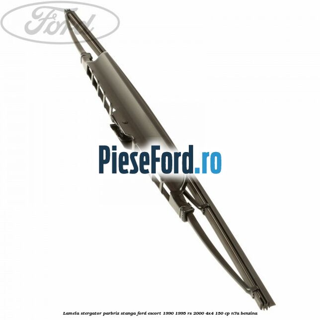 Lamela stergator parbriz stanga Ford Escort 1990-1995 RS 2000 4x4 150 cp N7A benzina