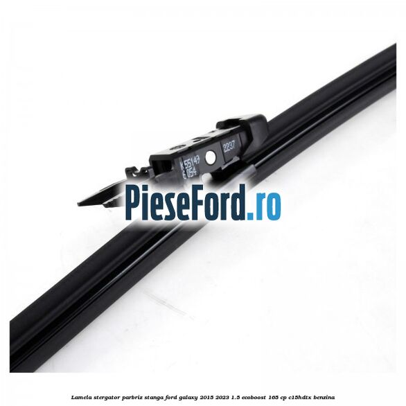 Lamela stergator parbriz stanga Ford Galaxy 2015-2023 1.5 EcoBoost 165 cp C15HDTX benzina