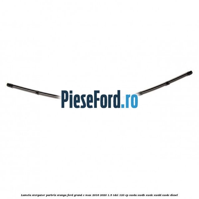 Lamela stergator parbriz stanga Ford Grand C-Max 2016-2020 1.5 TDCi 120 cp Lamela stergator parbriz stanga Ford Grand C-Max 2016-2020 1.5 TDCi 120 cp XWDA, XWDB, XWDC, XWDD, XWDE diesel