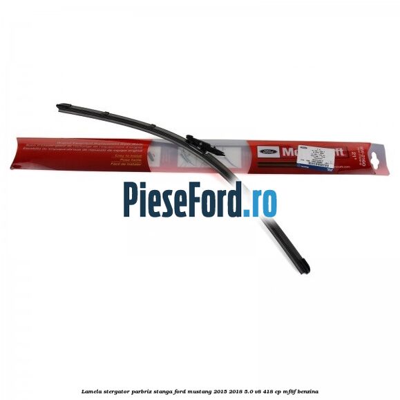 Lamela stergator parbriz stanga Ford Mustang 2015-2018 5.0 V8 418 cp MF8F benzina