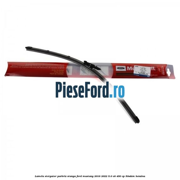 Lamela stergator parbriz stanga Ford Mustang 2018-2022 5.0 V8 450 cp