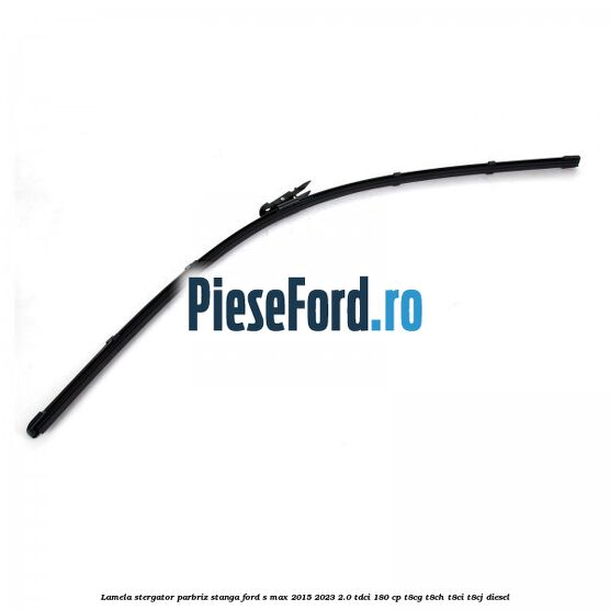 Lamela stergator parbriz stanga Ford S-Max 2015-2023 2.0 TDCi 180 cp T8CG, T8CH, T8CI, T8CJ diesel