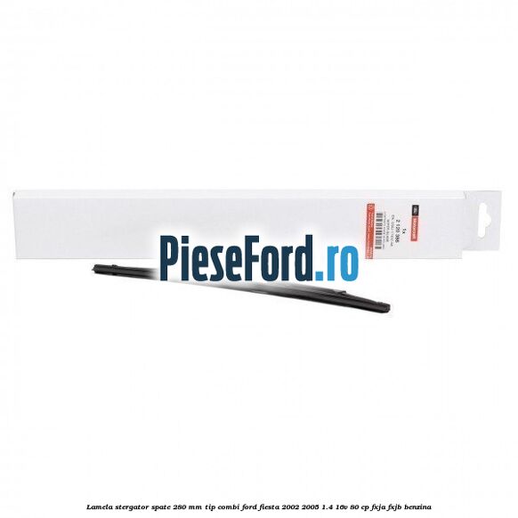 Lamela stergator spate 280 MM tip combi Ford Fiesta 2002-2005 1.4 16V 80 cp FXJA, FXJB benzina