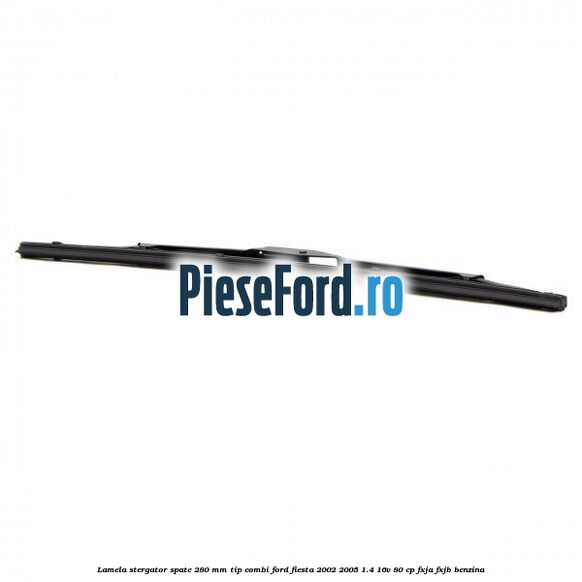 Lamela stergator spate 280 MM tip combi Ford Fiesta 2002-2005 1.4 16V 80 cp FXJA, FXJB benzina