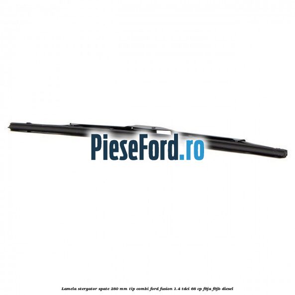 Lamela stergator spate 280 MM tip combi Ford Fusion 1.4 TDCi 68 cp F6JA, F6JB diesel