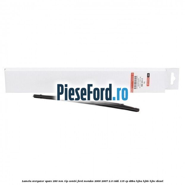 Lamela stergator spate 280 MM tip combi Ford Mondeo 2000-2007 2.0 TDDI 115 cp
