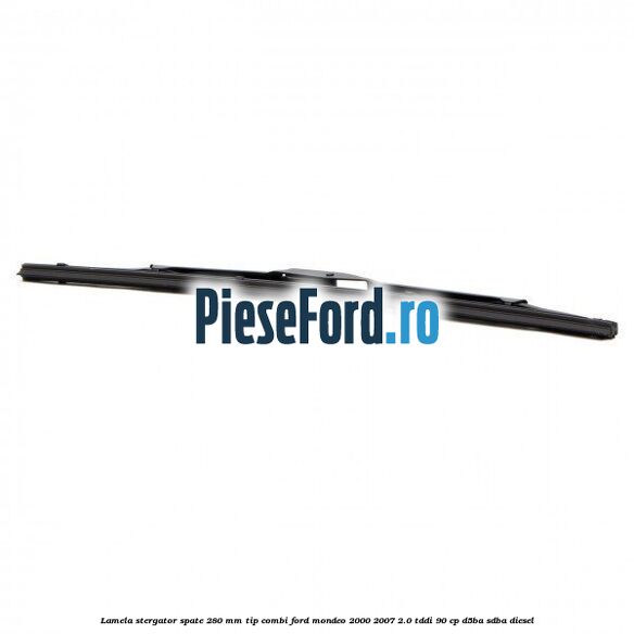 Lamela stergator spate 280 MM tip combi Ford Mondeo 2000-2007 2.0 TDDI 90 cp D5BA, SDBA diesel