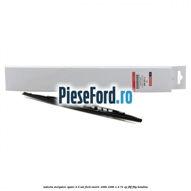 Lamela stergator spate 3/5 usi Ford Escort 1990-1995 1.4 71 cp