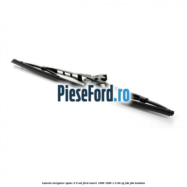 Lamela stergator spate 3/5 usi Ford Escort 1995-1998 1.3 60 cp J4B, J6A benzina