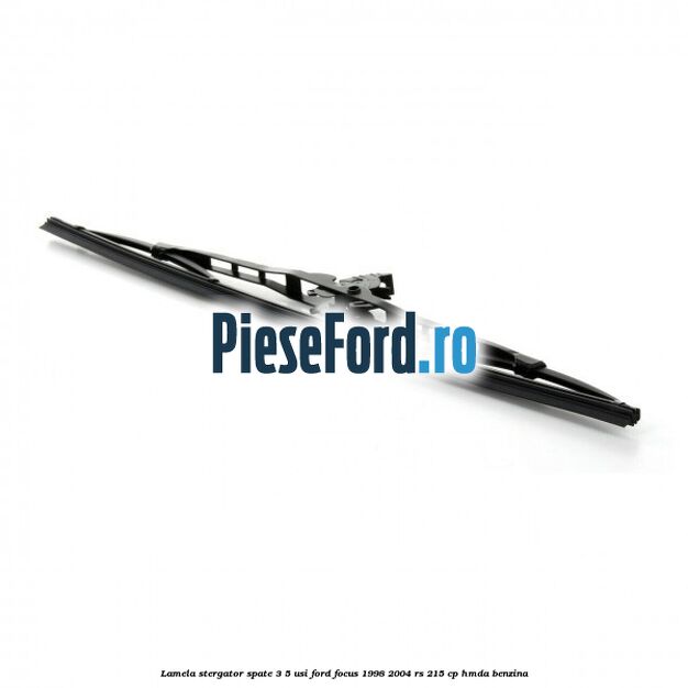 Lamela stergator spate 3/5 usi Ford Focus 1998-2004 RS 215 cp HMDA benzina