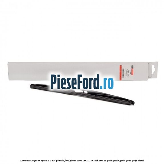 Lamela stergator spate 3/5 usi plastic Ford Focus 2004-2007 1.6 TDCi 109 cp