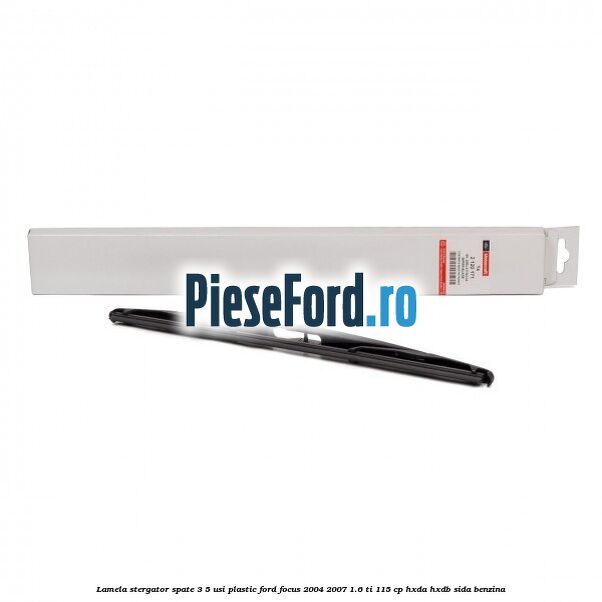 Lamela stergator spate 3/5 usi plastic Ford Focus 2004-2007 1.6 Ti 115 cp