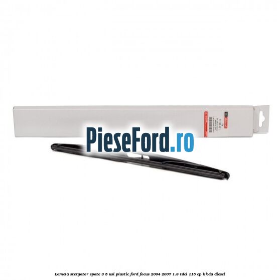 Lamela stergator spate 3/5 usi plastic Ford Focus 2004-2007 1.8 TDCi 115 cp