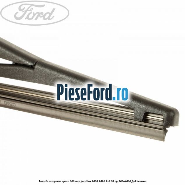 Lamela stergator spate 300 mm Ford Ka 2009-2016 1.2 69 cp 169A4000, FP4 benzina