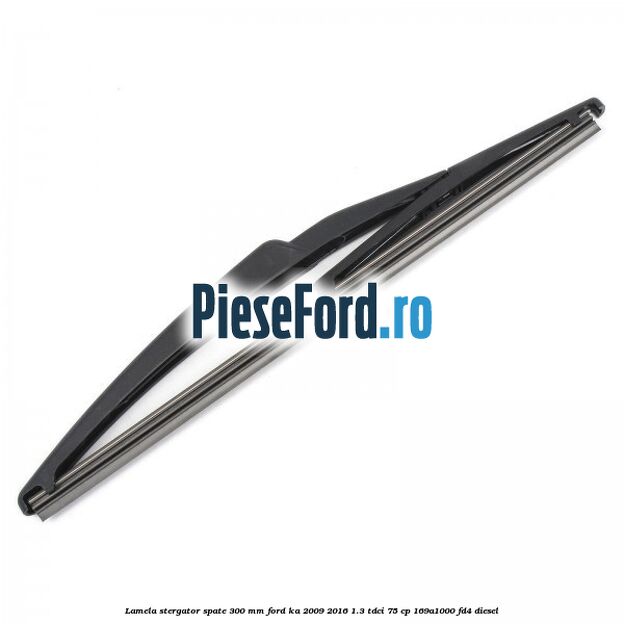 Lamela stergator spate 300 mm Ford Ka 2009-2016 1.3 TDCi 75 cp 169A1000, FD4 diesel
