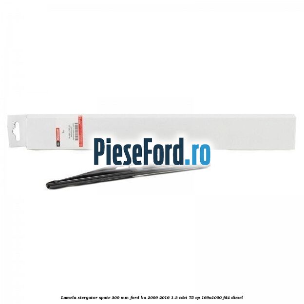 Lamela stergator spate 300 mm Ford Ka 2009-2016 1.3 TDCi 75 cp