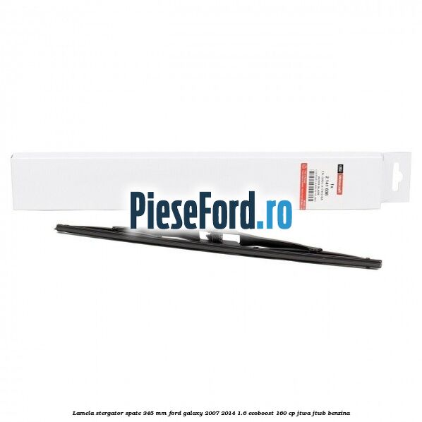 Lamela stergator spate 345 MM Ford Galaxy 2007-2014 1.6 EcoBoost 160 cp