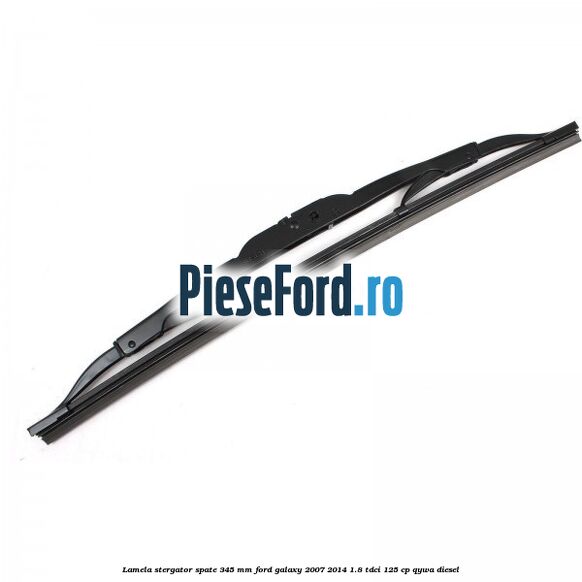 Lamela stergator spate 345 MM Ford Galaxy 2007-2014 1.8 TDCi 125 cp Lamela stergator spate 345 MM Ford Galaxy 2007-2014 1.8 TDCi 125 cp QYWA diesel