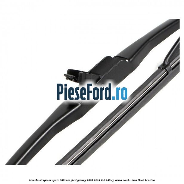 Lamela stergator spate 345 MM Ford Galaxy 2007-2014 2.0 145 cp Lamela stergator spate 345 MM Ford Galaxy 2007-2014 2.0 145 cp AOWA, AOWB, TBWA, TBWB benzina