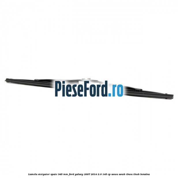 Lamela stergator spate 345 MM Ford Galaxy 2007-2014 2.0 145 cp Lamela stergator spate 345 MM Ford Galaxy 2007-2014 2.0 145 cp AOWA, AOWB, TBWA, TBWB benzina