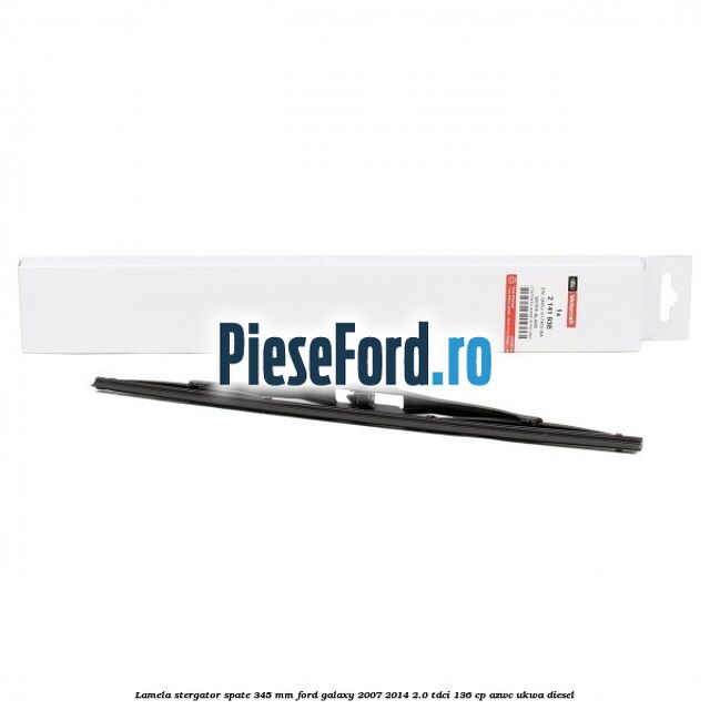 Lamela stergator spate 345 MM Ford Galaxy 2007-2014 2.0 TDCi 136 cp Lamela stergator spate 345 MM Ford Galaxy 2007-2014 2.0 TDCi 136 cp AZWC, UKWA diesel