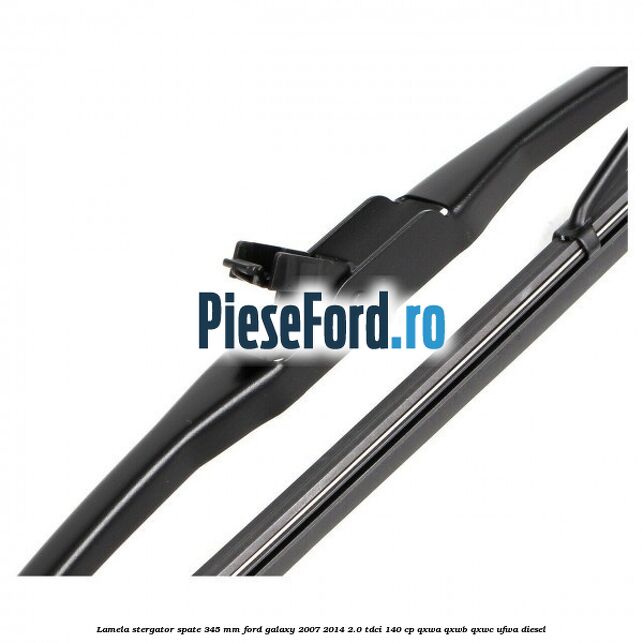 Lamela stergator spate 345 MM Ford Galaxy 2007-2014 2.0 TDCi 140 cp QXWA, QXWB, QXWC, UFWA diesel