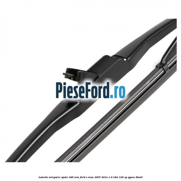 Lamela stergator spate 345 MM Ford S-Max 2007-2014 1.8 TDCi 125 cp Lamela stergator spate 345 MM Ford S-Max 2007-2014 1.8 TDCi 125 cp QYWA diesel