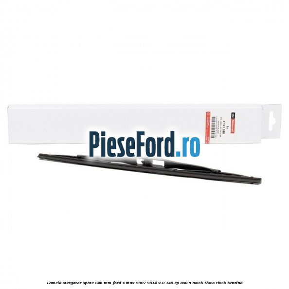 Lamela stergator spate 345 MM Ford S-Max 2007-2014 2.0 145 cp