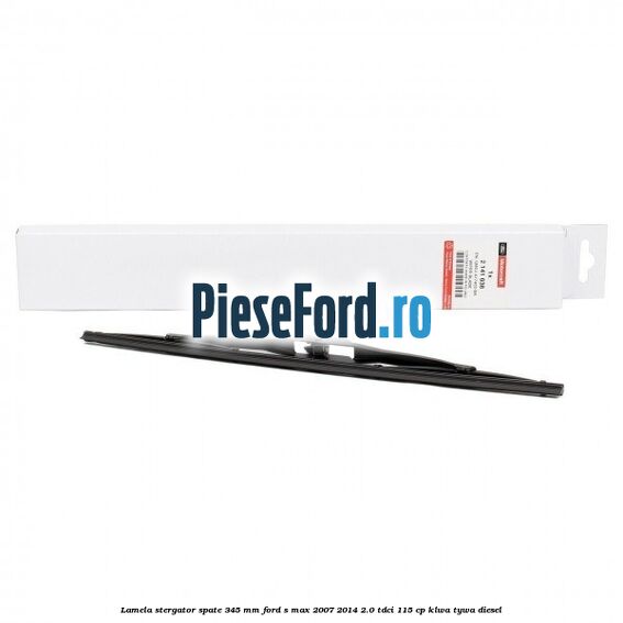 Lamela stergator spate 345 MM Ford S-Max 2007-2014 2.0 TDCi 115 cp KLWA, TYWA diesel