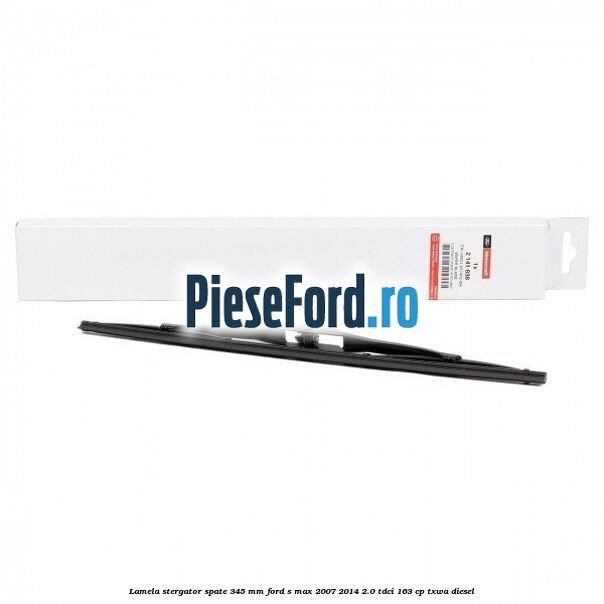 Lamela stergator spate 345 MM Ford S-Max 2007-2014 2.0 TDCi 163 cp