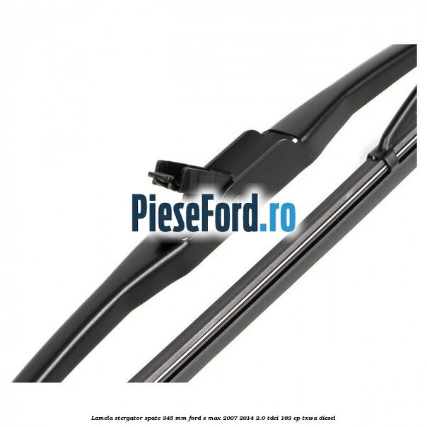 Lamela stergator spate 345 MM Ford S-Max 2007-2014 2.0 TDCi 163 cp TXWA diesel