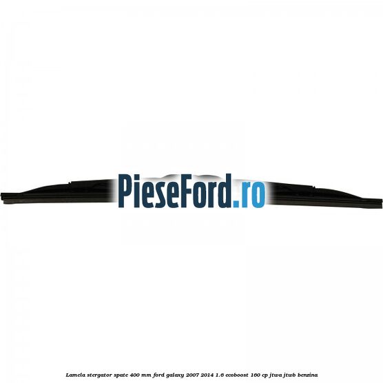 Lamela stergator spate 400 mm Ford Galaxy 2007-2014 1.6 EcoBoost 160 cp JTWA, JTWB benzina