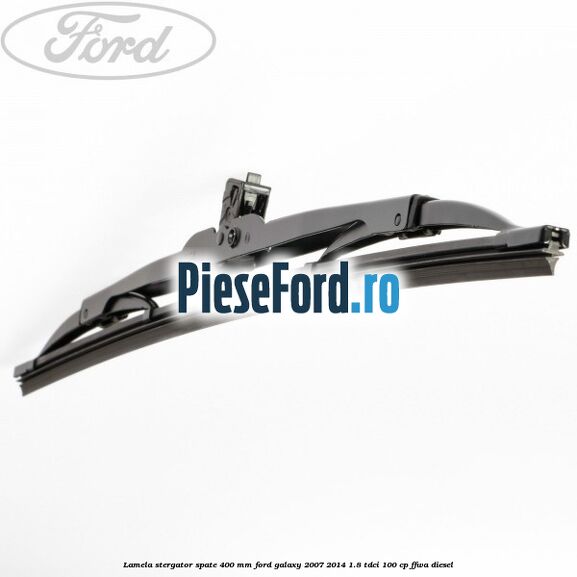 Lamela stergator spate 400 mm Ford Galaxy 2007-2014 1.8 TDCi 100 cp Lamela stergator spate 400 mm Ford Galaxy 2007-2014 1.8 TDCi 100 cp FFWA diesel