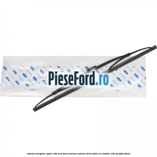 Lamela stergator spate 400 MM Ford Tourneo Custom 2019-2023 2.0 EcoBlue 150 cp P0FA diesel