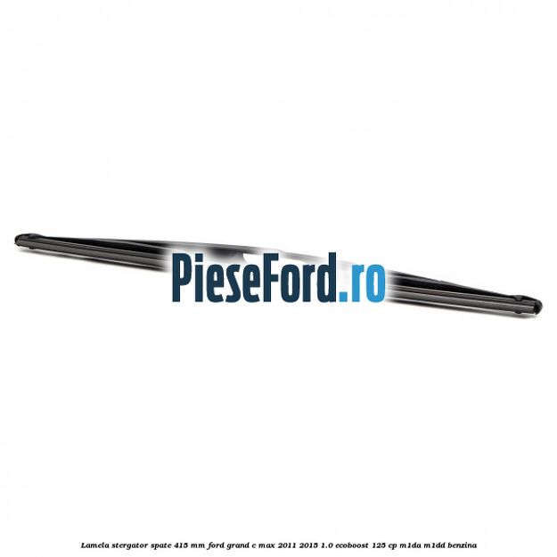 Lamela stergator spate 415 MM Ford Grand C-Max 2011-2015 1.0 EcoBoost 125 cp M1DA, M1DD benzina